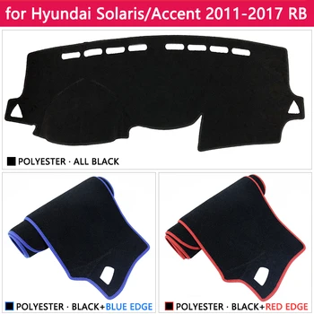 Za Hyundai Solaris Accent 2011 2012 2013 2016 2017 RB Anti-Slip Mat Dashboard Cover Pad krov Dashmat pribor