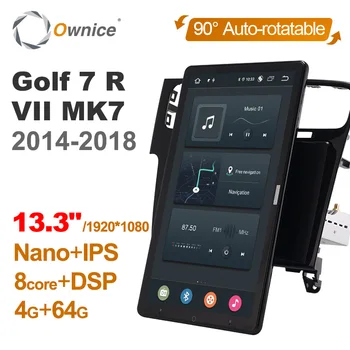 13.3-Inčni 1920*1080 Ownice Android 10.0 forfor Volkswagen Golf 7 R VII MK7-2018 Auto Radio Auto Multimedia Auto Rotatable